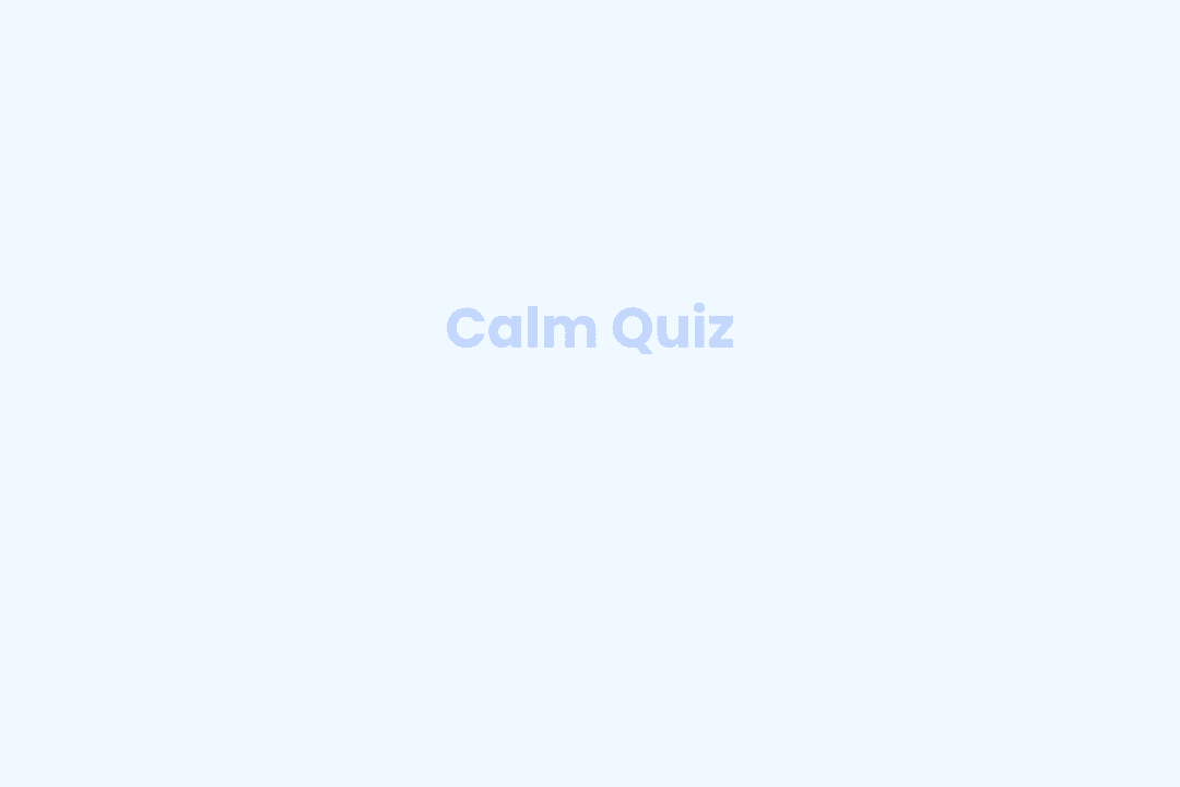 Calm Quiz